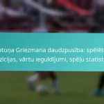 featured-image-antona-griezmana-daudzpusiba-speletas-pozicijas-vartu-ieguldijumi-spelu-statistika
