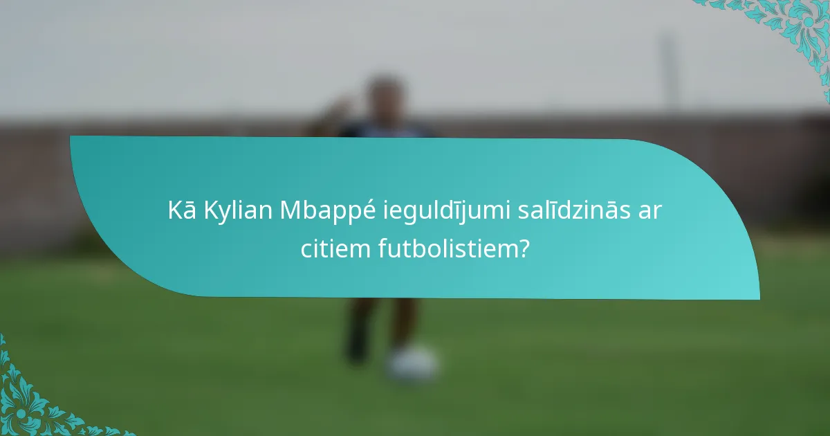 Kā Kylian Mbappé ieguldījumi salīdzinās ar citiem futbolistiem?