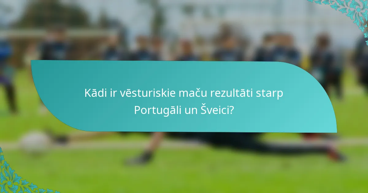 Kādi ir vēsturiskie maču rezultāti starp Portugāli un Šveici?