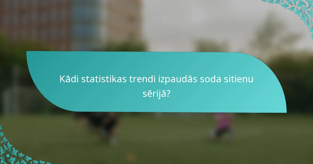 Kādi statistikas trendi izpaudās soda sitienu sērijā?